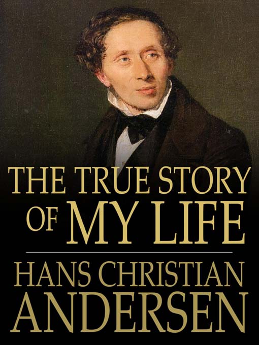 Title details for The True Story of My Life by Hans Christian Andersen - Available